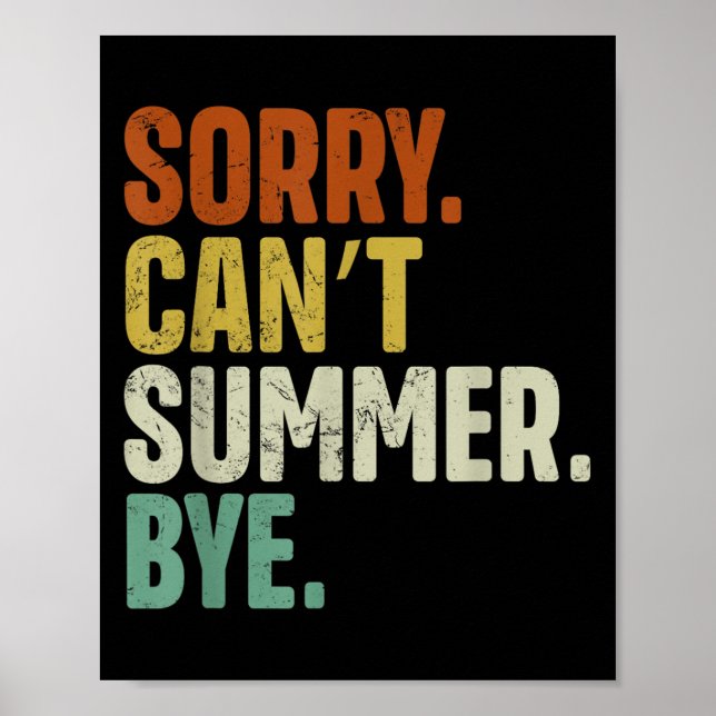 Affiche Sorry Can't Summer Bye Funny Design  (Devant)