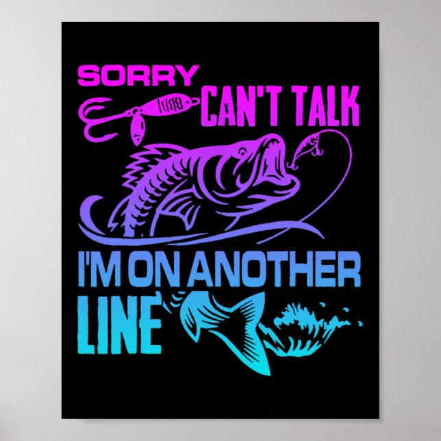 Affiche Sorry Can't Talk I'm On Another Line Funny Fishing (Devant)