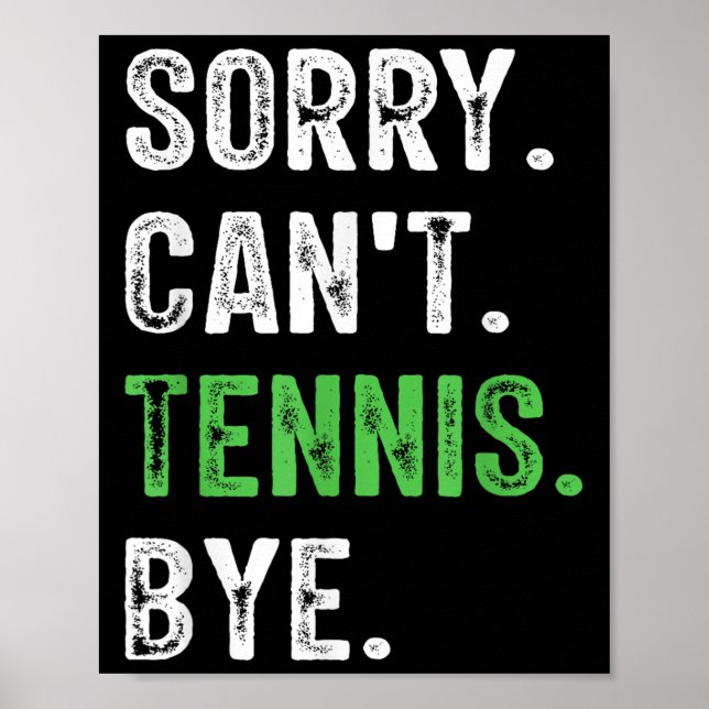 Affiche Sorry Can't Tennis Bye  (Devant)