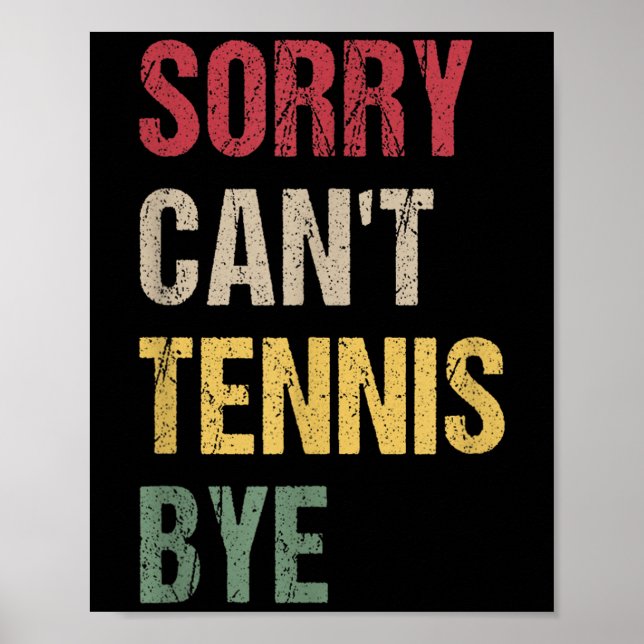 Affiche Sorry Can't Tennis Bye  (Devant)