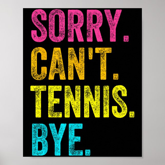 Affiche Sorry Can't Tennis Bye Teacher Student Funny Tenni (Devant)