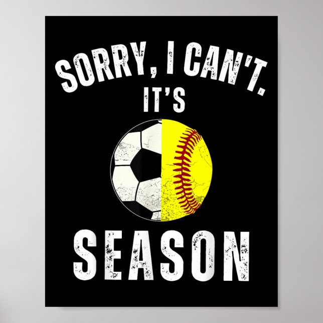 Affiche Sorry I Can't It's Soccer And Softball Season Mom  (Devant)