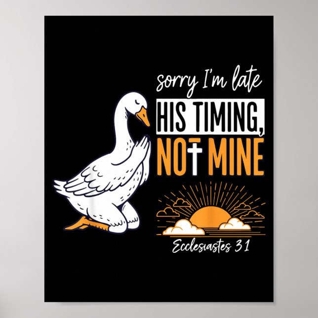 Affiche Sorry I'm Late Funny Goose Christian Bible Verse F (Devant)