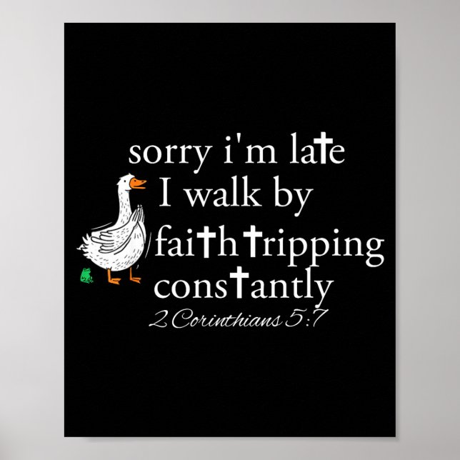 Affiche Sorry I'm Late Funny Goose Christian Bible Verse F (Devant)