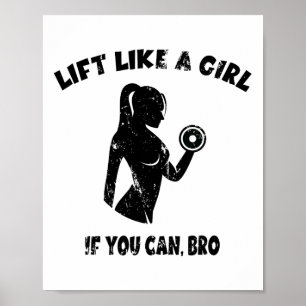 Affiche Soulevez comme une fille si vous le pouvez Bro - P