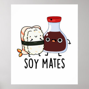 Affiche Soy Mates Funny Soy Sauce Pun