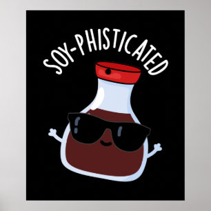 Affiche Soy-phisticated Funny Soy Sauce Pun Dark BG