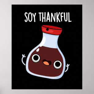 Affiche Soy Thankful Funny Soy Sauce Pun Dark BG