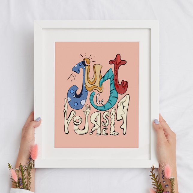 Affiche Soyez Audacieux, Sois Toi : Soyez Simplement Vous- (Créateur téléchargé)