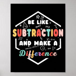 Affiche Soyez comme la citation de maths de soustraction T