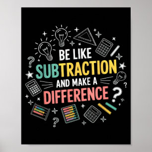 Affiche Soyez comme la soustraction et faites une différen