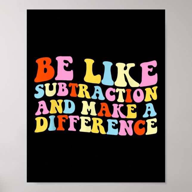 Affiche Soyez comme la soustraction et faites une différen (Devant)