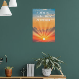 Affiche Soyez comme le soleil, levez-vous chaque matin et