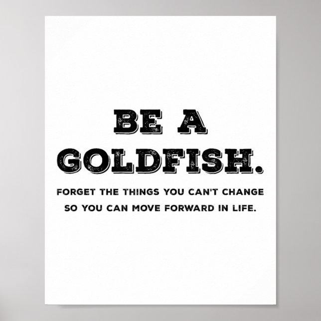Affiche Soyez Comme Un Poisson D'Or Oubliez Les Choses Que (Devant)