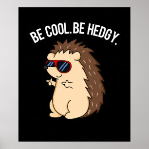 Affiche Soyez Cool Soyez Héristique Funny Hedgehog Pun Dar