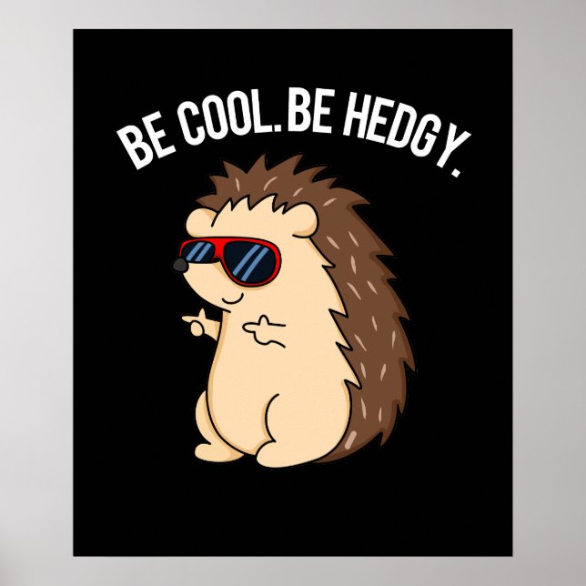 Affiche Soyez Cool Soyez Héristique Funny Hedgehog Pun Dar (Devant)
