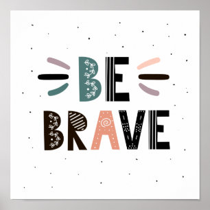 Affiche Soyez courageux