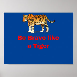 Affiche Soyez courageux comme un tigre