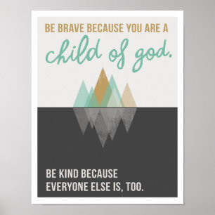 Affiche Soyez courageux parce que 11"x14" Art Print II