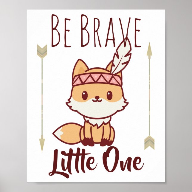 Affiche Soyez Courageux Petit Une Tribale Fox Cute Nursery (Devant)