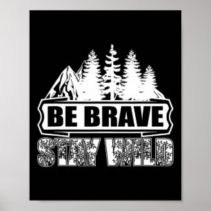 Affiche Soyez courageux restez sauvage camping dans la nat