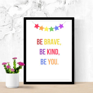 Affiche Soyez Courageux Soyez Kind Be You, Motivational Ki