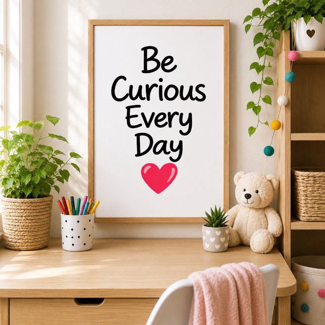Affiche Soyez curieux chaque jour Inspirant  (Créateur téléchargé)