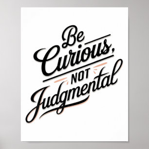 Affiche Soyez curieux et non jugeant Motivation Inspiratio