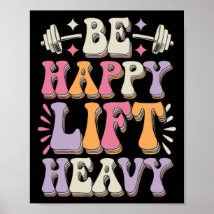 Affiche Soyez Heureux Soulevez Lourds Bodybuilding Gym Mot