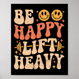 Affiche Soyez Heureux Soulevez Lourds Drôle Gym Haltérophi