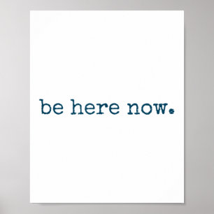 Affiche Soyez ici maintenant Citation motivationnelle insé
