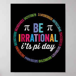 Affiche Soyez irrationnel C'est Pi Day 3.14 Math Teacher B