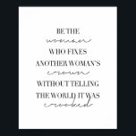 Affiche Soyez la femme qui fixe la Couronne d'une autre fe<br><div class="desc">Soyez la femme qui répare la couronne d'une autre femme sans dire au monde qu'elle était tordue</div>