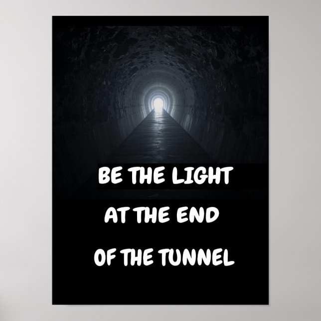 Affiche Soyez la lumière au bout du tunnel. (Devant)