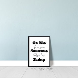 Affiche Soyez la raison pour laquelle quelqu'un sourit auj