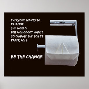Affiche Soyez le changement - Changez le papier toilette