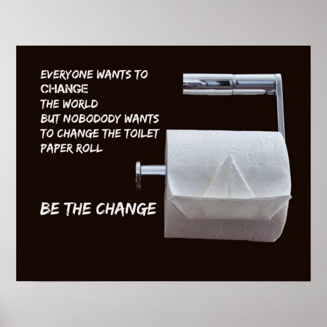 Affiche Soyez le changement - Changez le papier toilette (Devant)