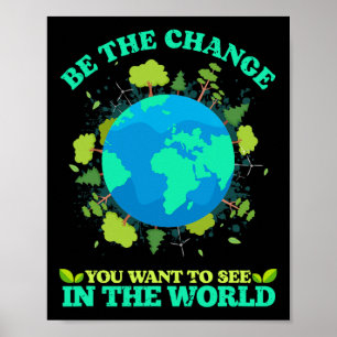 Affiche Soyez Le Changement Que Vous Voulez Voir Dans Le M