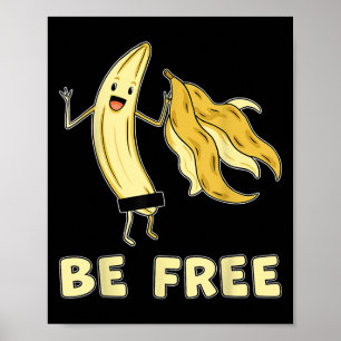 Affiche Soyez Libre Funny Banana Graphique Fruit Lover Lib