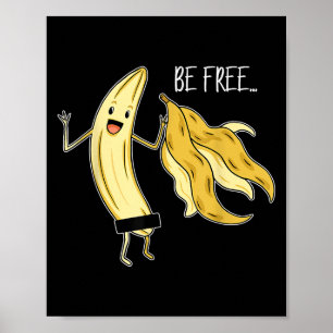 Affiche Soyez Libre Funny Banana Graphique Fruit Lover Lib