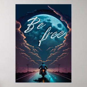 Affiche Soyez libre   Montée en moto au clair de lune