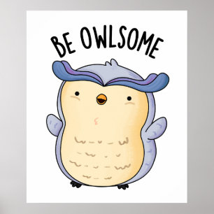 Affiche Soyez Owsome Funny Owl Puns