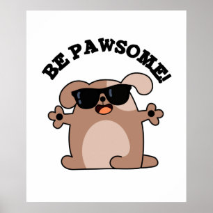 Affiche Soyez Pawsome Funky Awesome Chien Pun