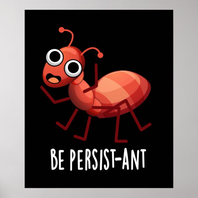 Affiche Soyez persistant et drôle Ant Pun Pun Dark BG (Devant)