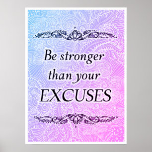 Affiche Soyez plus fort que vos excuses - Citation positiv