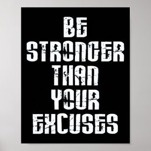 Affiche Soyez Plus Fort Que Vos Excuses Motivation Positiv