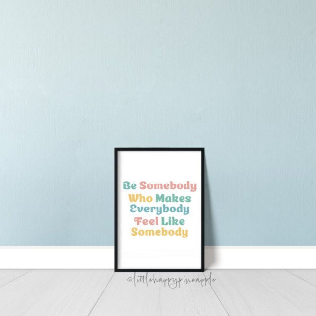 Affiche Soyez Quelqu'Un Qui Fait Que Tout Le Monde Se Sent (Créateur téléchargé)