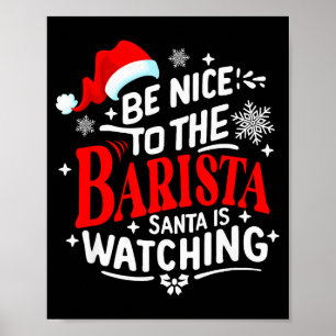 Affiche Soyez Sympa Avec Le Barista Santa Regarde Joyeux N
