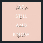 Affiche Soyez toujours et sachez que je suis Dieu rose<br><div class="desc">Soyez toujours et sachez que je suis Dieu rose</div>