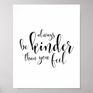 Affiche Soyez toujours plus gentil que vous ne le pensez